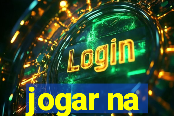 jogar na